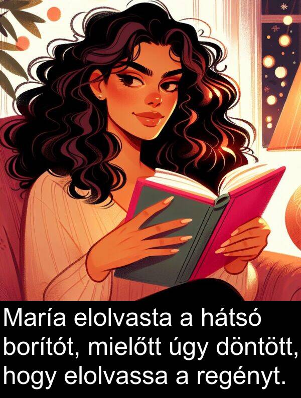 úgy: María elolvasta a hátsó borítót, mielőtt úgy döntött, hogy elolvassa a regényt.