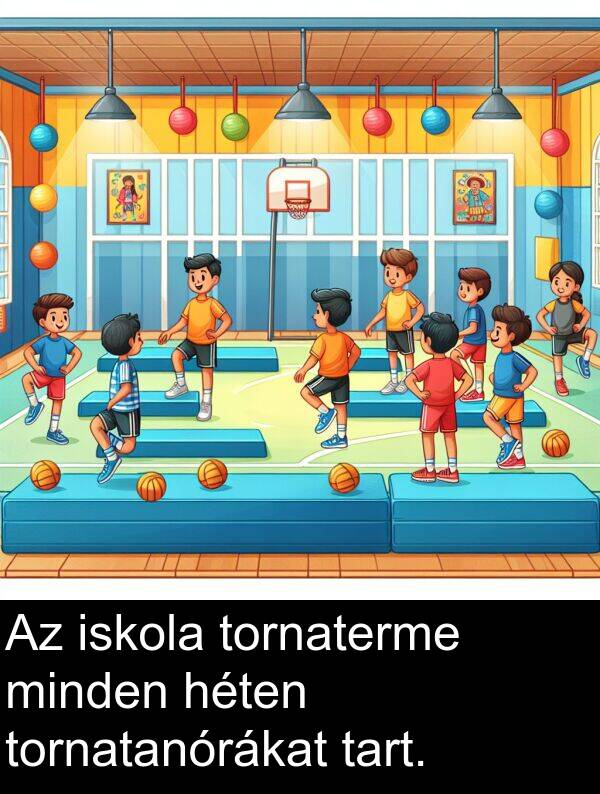 minden: Az iskola tornaterme minden héten tornatanórákat tart.