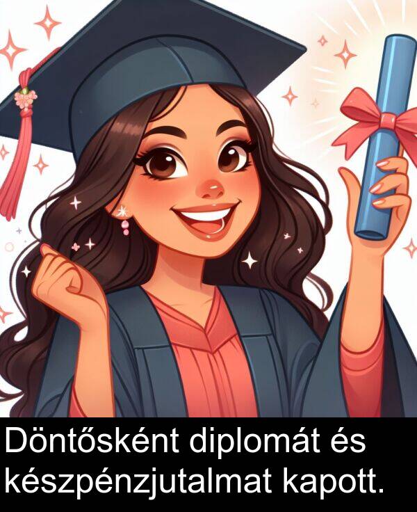diplomát: Döntősként diplomát és készpénzjutalmat kapott.