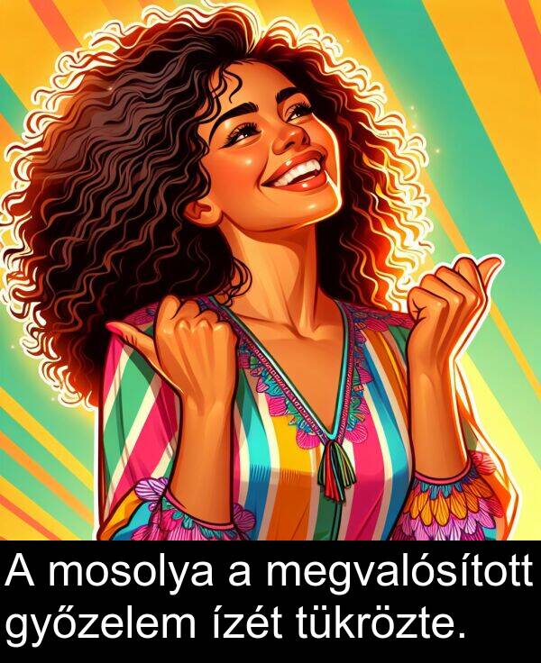 megvalósított: A mosolya a megvalósított győzelem ízét tükrözte.