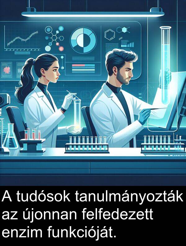 újonnan: A tudósok tanulmányozták az újonnan felfedezett enzim funkcióját.