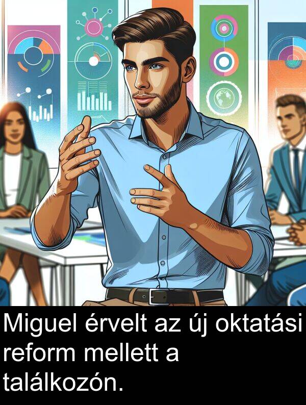 oktatási: Miguel érvelt az új oktatási reform mellett a találkozón.