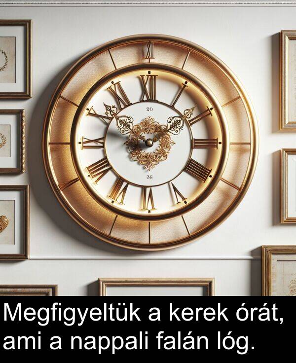nappali: Megfigyeltük a kerek órát, ami a nappali falán lóg.