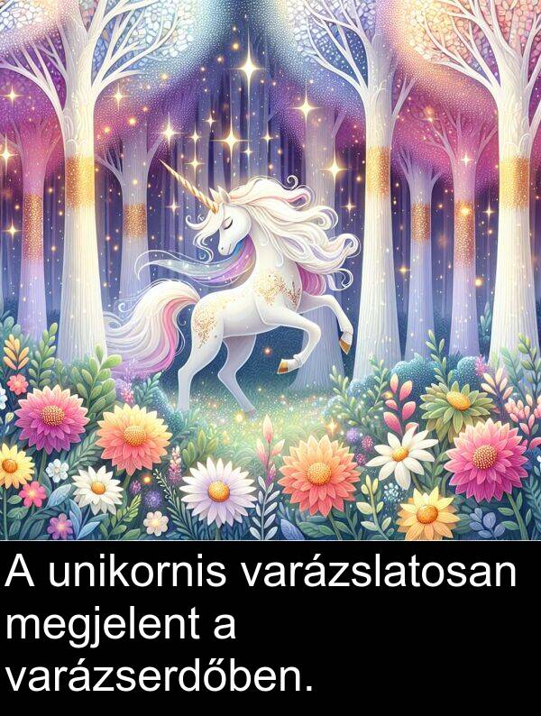 unikornis: A unikornis varázslatosan megjelent a varázserdőben.