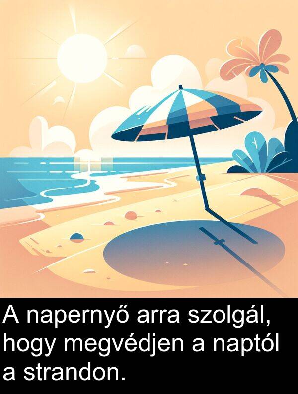 napernyő: A napernyő arra szolgál, hogy megvédjen a naptól a strandon.