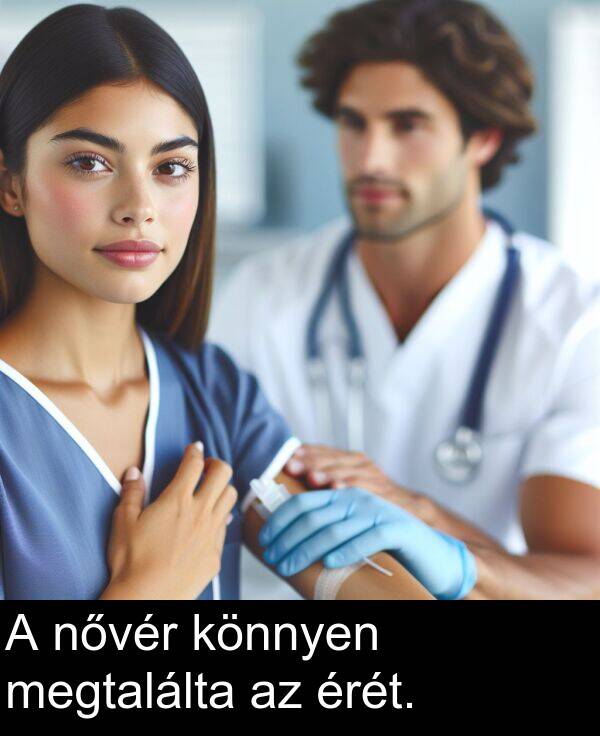nővér: A nővér könnyen megtalálta az érét.