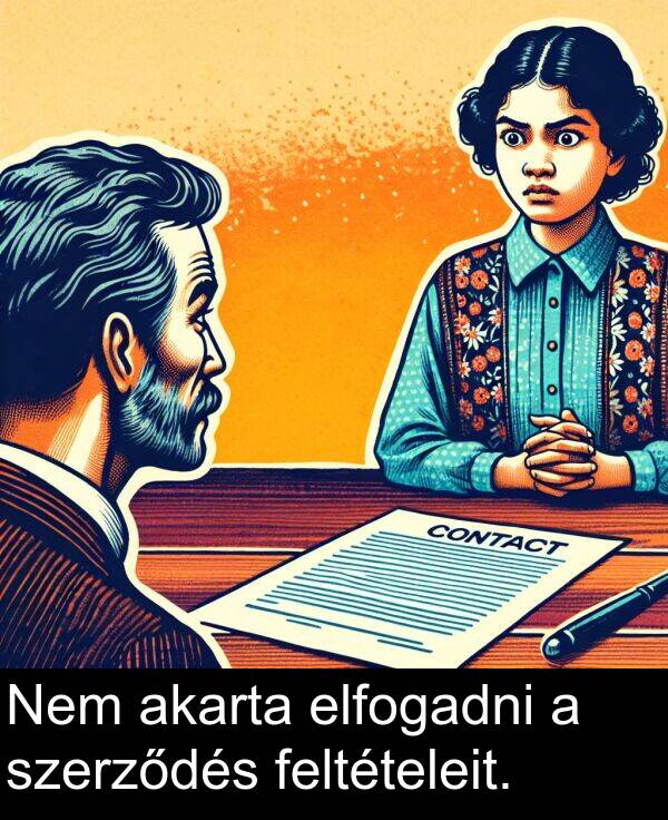 szerződés: Nem akarta elfogadni a szerződés feltételeit.