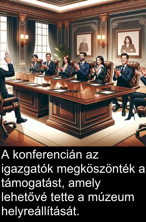 múzeum: A konferencián az igazgatók megköszönték a támogatást, amely lehetővé tette a múzeum helyreállítását.