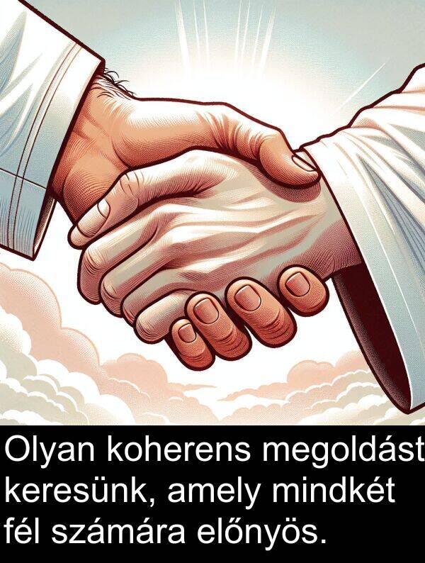 megoldást: Olyan koherens megoldást keresünk, amely mindkét fél számára előnyös.