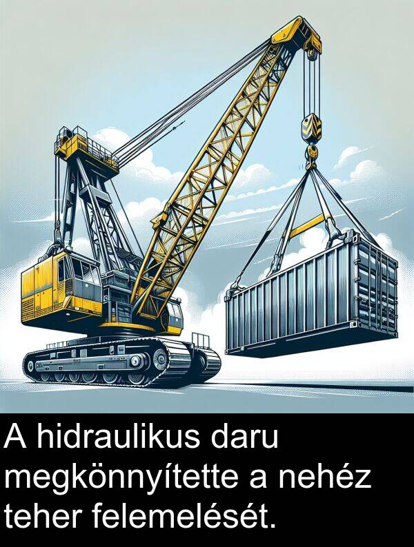 daru: A hidraulikus daru megkönnyítette a nehéz teher felemelését.