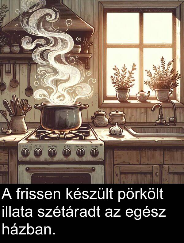 pörkölt: A frissen készült pörkölt illata szétáradt az egész házban.