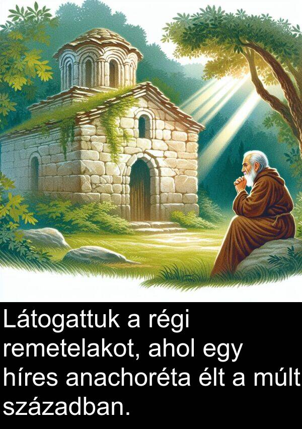 múlt: Látogattuk a régi remetelakot, ahol egy híres anachoréta élt a múlt században.