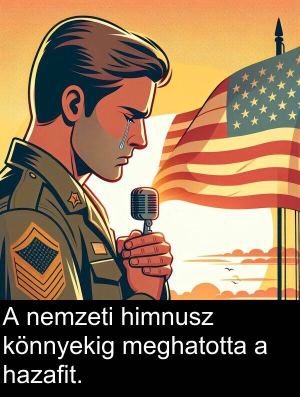 meghatotta: A nemzeti himnusz könnyekig meghatotta a hazafit.