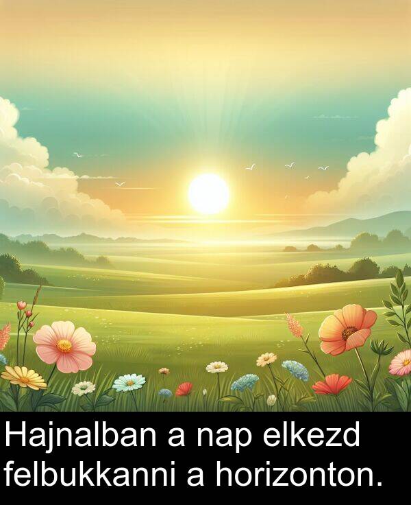 horizonton: Hajnalban a nap elkezd felbukkanni a horizonton.