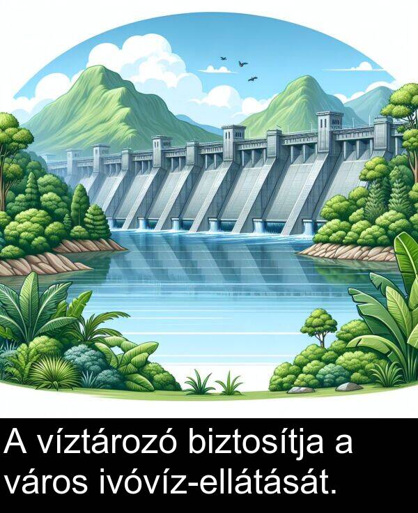 város: A víztározó biztosítja a város ivóvíz-ellátását.
