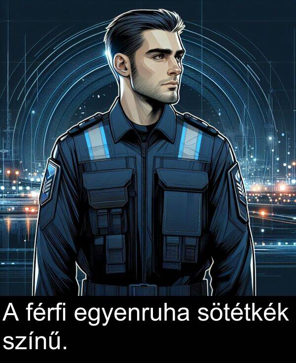 színű: A férfi egyenruha sötétkék színű.