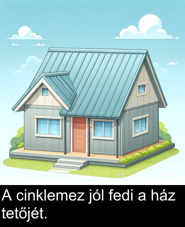 cinklemez: A cinklemez jól fedi a ház tetőjét.