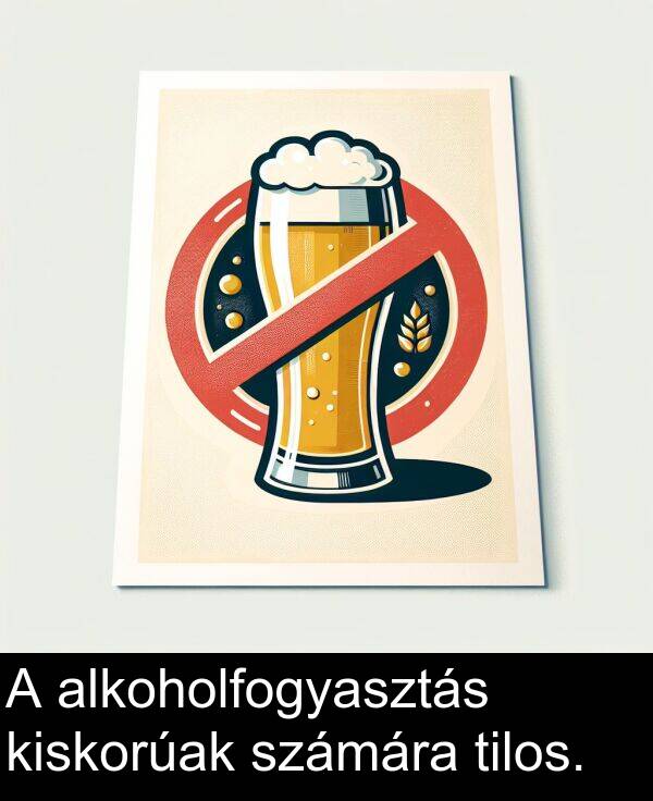 alkoholfogyasztás: A alkoholfogyasztás kiskorúak számára tilos.