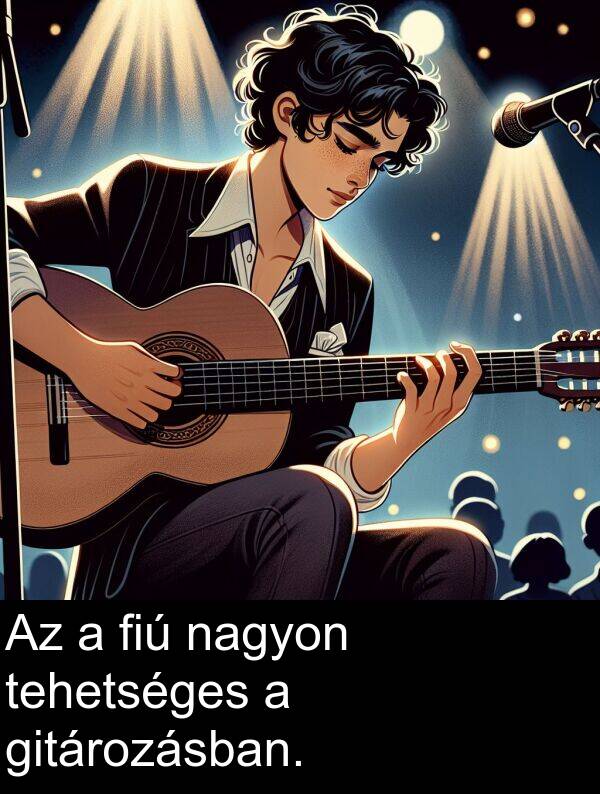 tehetséges: Az a fiú nagyon tehetséges a gitározásban.
