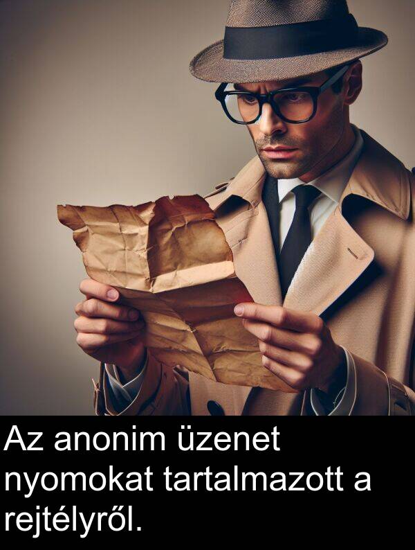 tartalmazott: Az anonim üzenet nyomokat tartalmazott a rejtélyről.