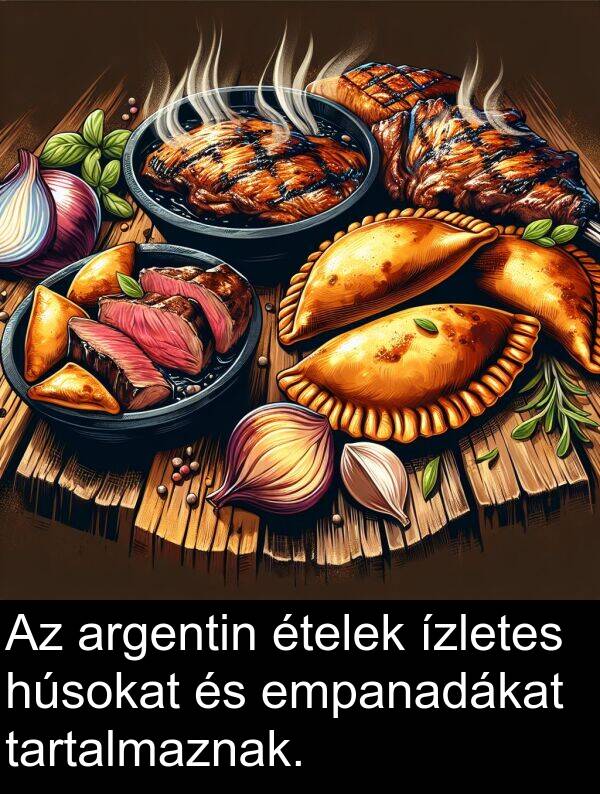 argentin: Az argentin ételek ízletes húsokat és empanadákat tartalmaznak.