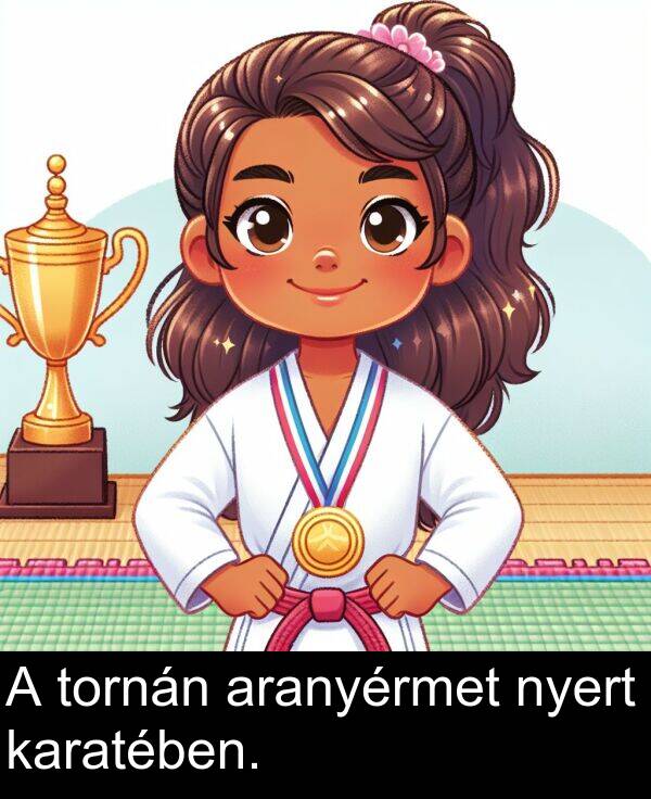 aranyérmet: A tornán aranyérmet nyert karatében.