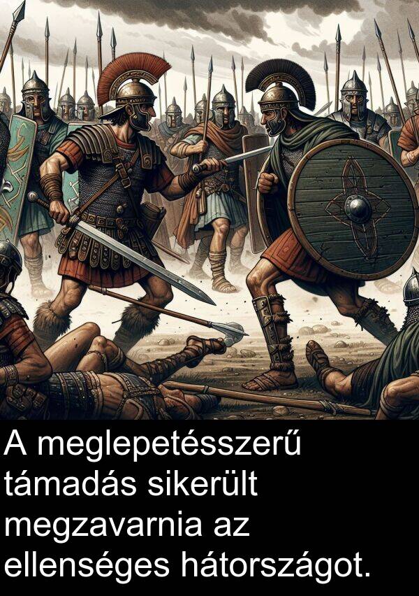 meglepetésszerű: A meglepetésszerű támadás sikerült megzavarnia az ellenséges hátországot.
