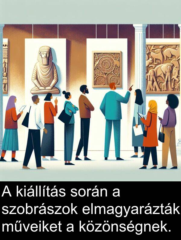 szobrászok: A kiállítás során a szobrászok elmagyarázták műveiket a közönségnek.