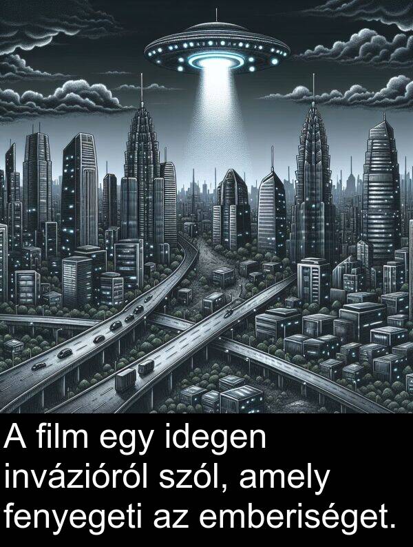 szól: A film egy idegen invázióról szól, amely fenyegeti az emberiséget.