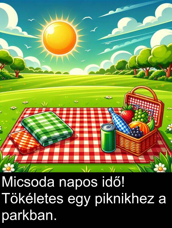 napos: Micsoda napos idő! Tökéletes egy piknikhez a parkban.