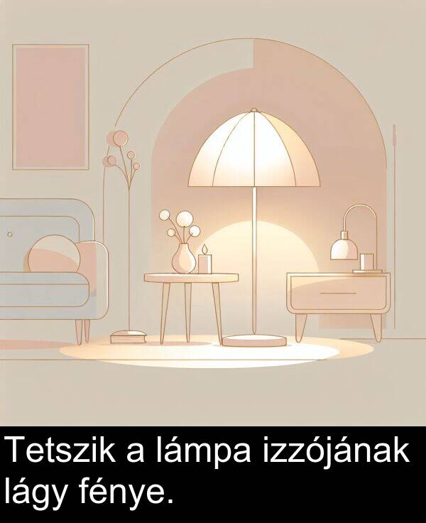 lágy: Tetszik a lámpa izzójának lágy fénye.