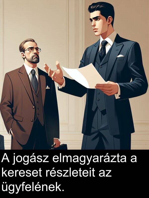 jogász: A jogász elmagyarázta a kereset részleteit az ügyfelének.