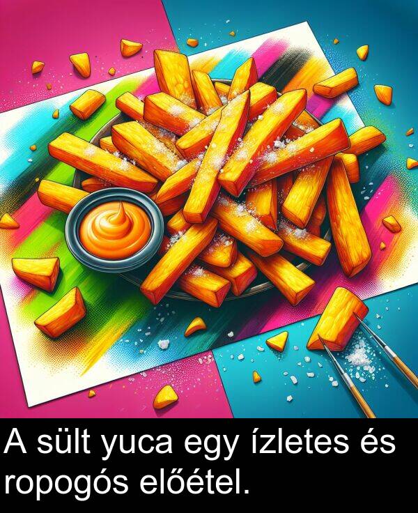 sült: A sült yuca egy ízletes és ropogós előétel.