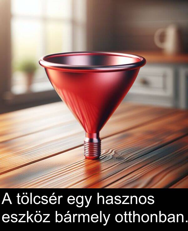 hasznos: A tölcsér egy hasznos eszköz bármely otthonban.