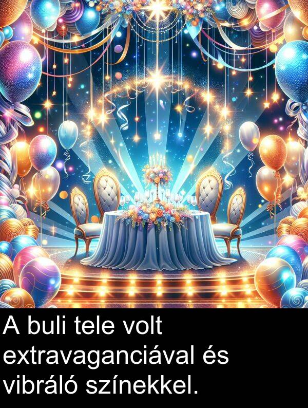 tele: A buli tele volt extravaganciával és vibráló színekkel.