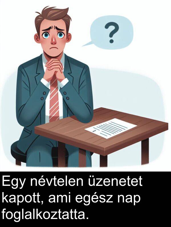 ami: Egy névtelen üzenetet kapott, ami egész nap foglalkoztatta.