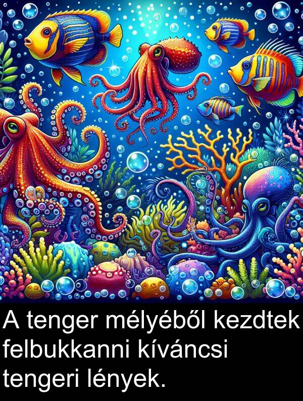 tenger: A tenger mélyéből kezdtek felbukkanni kíváncsi tengeri lények.