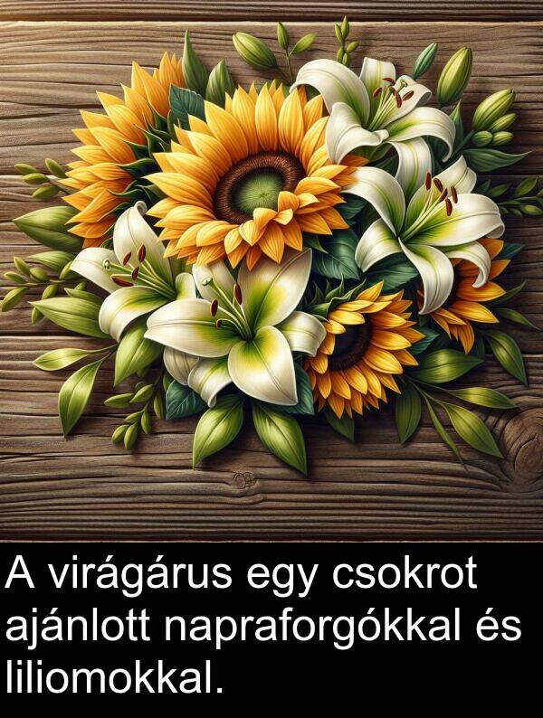 napraforgókkal: A virágárus egy csokrot ajánlott napraforgókkal és liliomokkal.