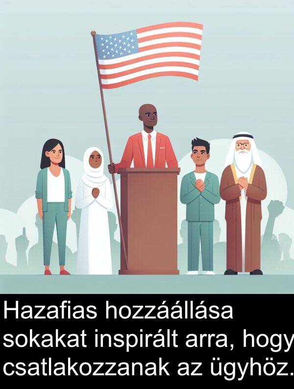 csatlakozzanak: Hazafias hozzáállása sokakat inspirált arra, hogy csatlakozzanak az ügyhöz.