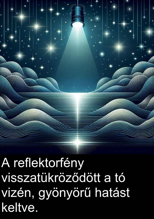 vizén: A reflektorfény visszatükröződött a tó vizén, gyönyörű hatást keltve.