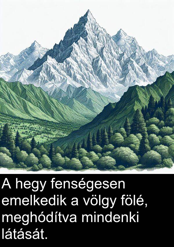 meghódítva: A hegy fenségesen emelkedik a völgy fölé, meghódítva mindenki látását.