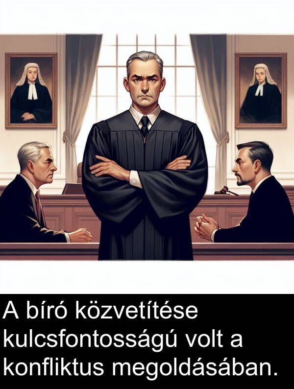 megoldásában: A bíró közvetítése kulcsfontosságú volt a konfliktus megoldásában.