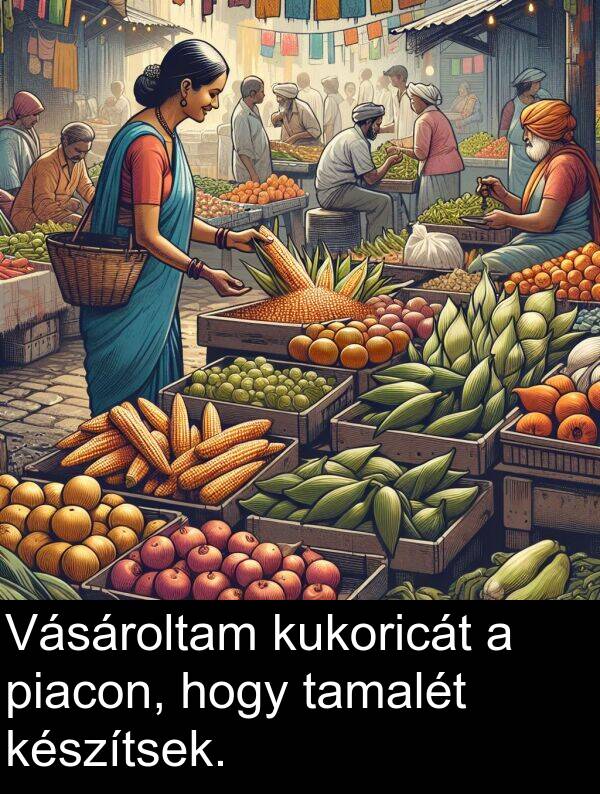 piacon: Vásároltam kukoricát a piacon, hogy tamalét készítsek.