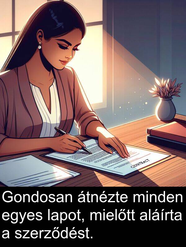 mielőtt: Gondosan átnézte minden egyes lapot, mielőtt aláírta a szerződést.