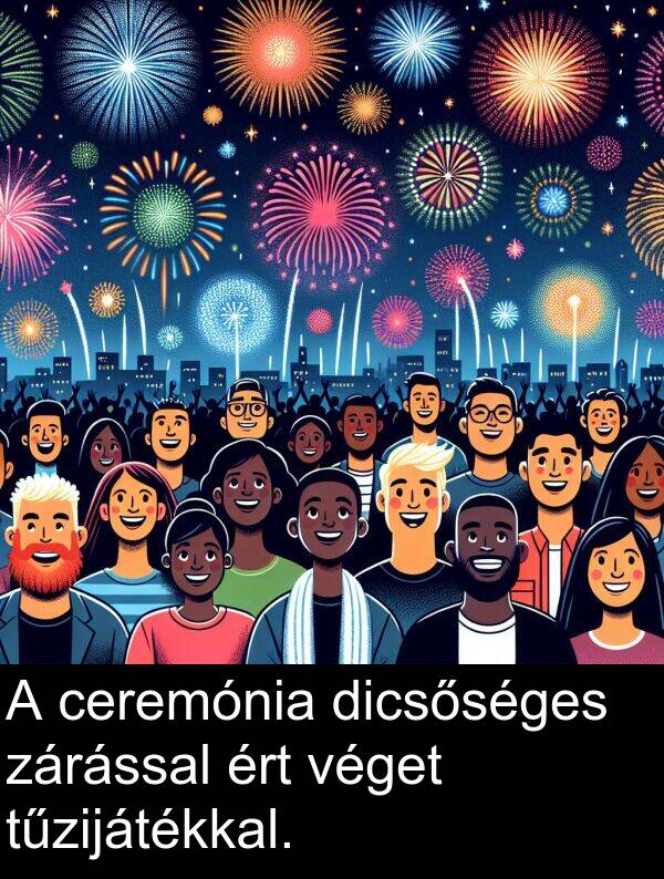 ceremónia: A ceremónia dicsőséges zárással ért véget tűzijátékkal.