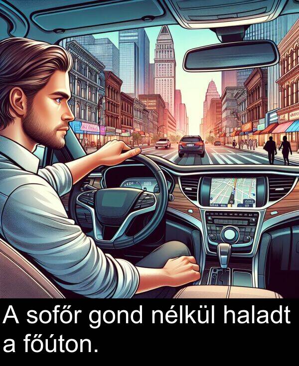 sofőr: A sofőr gond nélkül haladt a főúton.