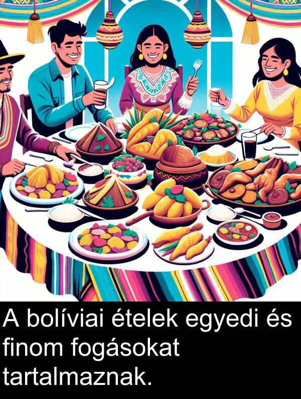 bolíviai: A bolíviai ételek egyedi és finom fogásokat tartalmaznak.