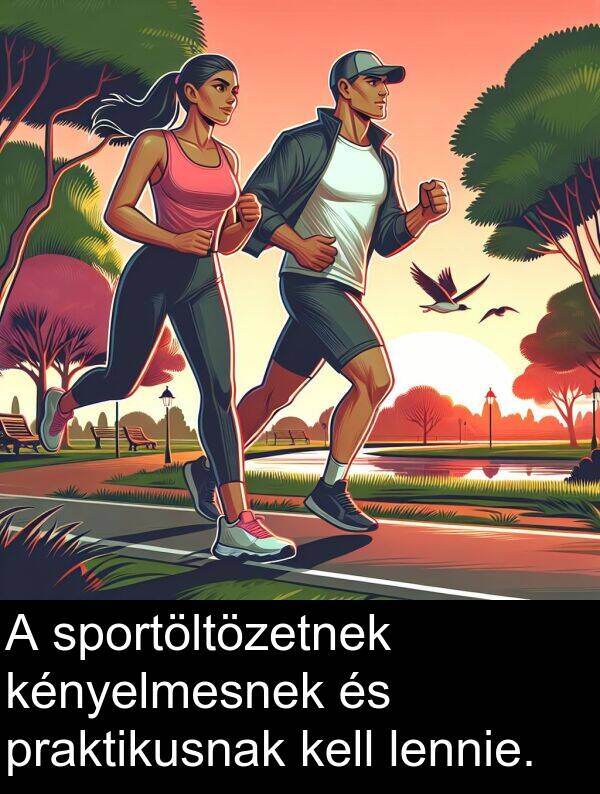 praktikusnak: A sportöltözetnek kényelmesnek és praktikusnak kell lennie.