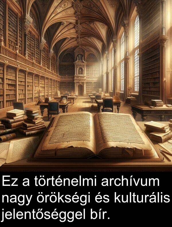 történelmi: Ez a történelmi archívum nagy örökségi és kulturális jelentőséggel bír.
