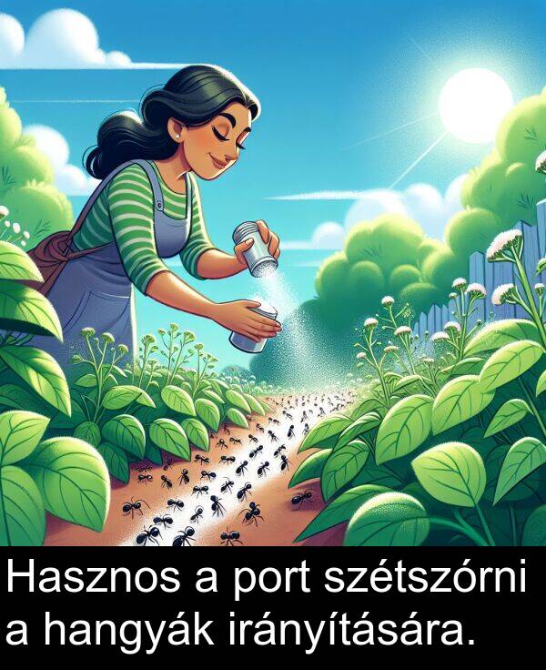 port: Hasznos a port szétszórni a hangyák irányítására.